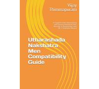 Utharashada Nakshatra Men Compatibility Guide: A Complete Vedic Matchmaking and Synastry Manual for Love, Marriage & Relationships with All 27 Nakshatra Women