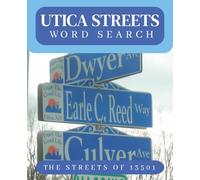 Utica Streets Word Search: East Utica Streets word search puzzles with easy-to-read print with all the street names of East Utica! 7.5x9.25 inches, ... and relaxation. Get your copy today!