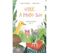 Utile a modo suo. Storie bicolori. Prime letture facilitate. Ediz. illustrata. Con QR code