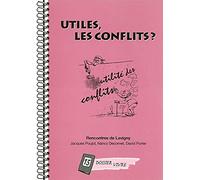 Utiles, les conflits ?