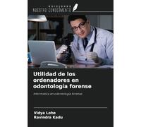 Utilidad de los ordenadores en odontología forense: Informática en odontología forense