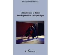 Diane Jean Sloninski – Utilisation de la danse dans le processus thérapeutique – Essai – Broché