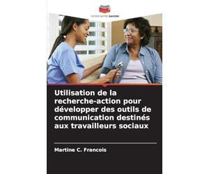 Utilisation de la recherche-action pour développer des outils de communication destinés aux travailleurs sociaux