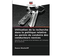 Utilisation De La Recherche Dans La Politique Relative Au Permis De Conduire Des Conducteurs Novices