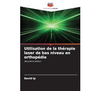Utilisation de la thérapie laser de bas niveau en orthopédie