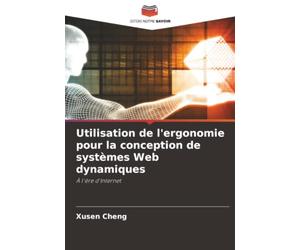 Utilisation de l'ergonomie pour la conception de systèmes Web dynamiques: À l'ère d'Internet