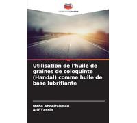 Utilisation de l'huile de graines de coloquinte (Handal) comme huile de base lubrifiante