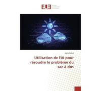Utilisation de l'IA pour résoudre le problème du sac à dos - Samir Balbal - Universitaires Europeennes - broché - Livre