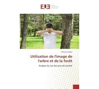 Utilisation de l'image de l'arbre et de la foret Analyse du cas des jeux de société - Hubert - Universitaires Europeennes - broché - Essai
