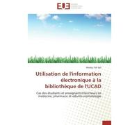 Utilisation de l'information électronique à la bibliothèque de l'ucad - SALL-M - Universitaires Europeennes - broché - Etude