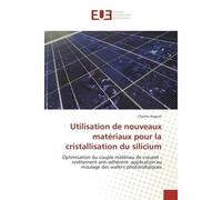 Utilisation de nouveaux materiaux pour la cristallisation du silicium Optimisation du couple materiau de creuset - revetement anti-adhèrent: application au moulage - Charles Huguet - Universitaires Eu
