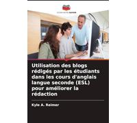 Utilisation des blogs rédigés par les étudiants dans les cours d'anglais langue seconde (ESL) pour améliorer la rédaction