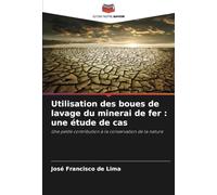 Utilisation des boues de lavage du minerai de fer : une étude de cas: Une petite contribution à la conservation de la nature