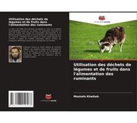 Utilisation Des Déchets De Légumes Et De Fruits Dans L'alimentation Des Ruminants