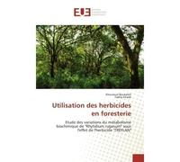 Utilisation des herbicides en foresterie Variations du metabolisme biochimique de "Rhytidium rugosum" sous l'effet du TReFLAN - Boukehili Khouloud - Universitaires Europeennes - broché - Etude