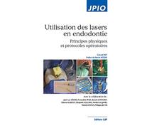 Gérard Rey–Utilisation des lasers en endodontie–Principes physiques et protocoles opératoires–Broché