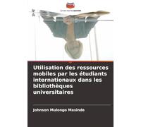 Utilisation des ressources mobiles par les étudiants internationaux dans les bibliothèques universitaires
