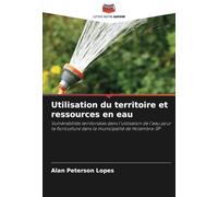 Utilisation du territoire et ressources en eau: Vulnérabilités territoriales dans l'utilisation de l'eau pour la floriculture dans la municipalité de Holambra-SP