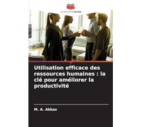 Utilisation efficace des ressources humaines: la clé pour améliorer la productivité