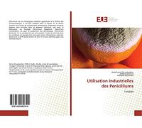 Utilisation Industrielles des Penicilliums: l’intérêt