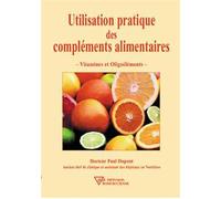 Utilisation pratique des compléments alimentaires - Paul Dupont - Diffusion Rosicrucienne - broché - Guide