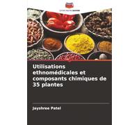 Utilisations ethnomédicales et composants chimiques de 35 plantes