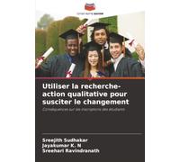 Utiliser la recherche-action qualitative pour susciter le changement: Conséquences sur les inscriptions des étudiants