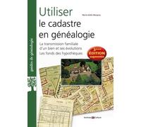 Utiliser Le Cadastre En Généalogie - La Transmission Familiale D'un Bien Et Ses Évolutions - Les Fonds Des Hypothèques