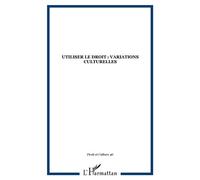 Utiliser le droit : Variations culturelles - Collectif - L'harmattan - broché - Revue