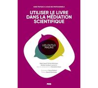 Utiliser le livre dans la médiation scientifique: Guide pratique à l'usage des professionnels