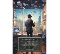 Utiliser le Meta Quest 3 sur le lieu de travail Un guide incroyablement simple pour utiliser Meta Quest 3 - Scott La Counte - Draft2Digital - Livre en Ang Scott La CounteScott La Counte (Auteur)