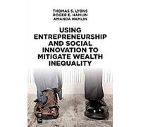 Utiliser l'esprit d'entreprise et l'innovation sociale pour atténuer les inégalités de richesse