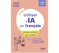 Utiliser l'IA en français - Cécile Cathelin - Belin Éducation - broché - Guide