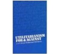 Utilitarianism Bernard Arthur Owen Williams, John Jamieson Carswell Smart (Auteur)