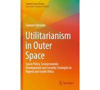 Utilitarianism in Outer Space: Space Policy, Socioeconomic Development and Security Strategies in Nigeria and South Africa