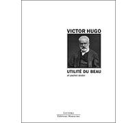 Utilité du beau et autres textes