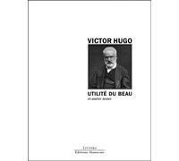 Utilite du beau et autres textes - Victor Hugo - Manucius Eds - broché - Roman