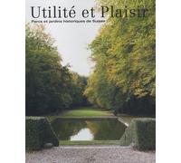 Utilité et Plaisir - Parcs et jardins historiques de Suisse