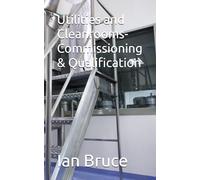 Utilities and Cleanrooms-Commissioning & Qualification