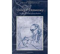 Utility And Democracy: The Political Thought Of Jeremy Bentham