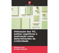 Utilização das TIC, estilos cognitivos e motivação como determinantes da criatividade