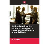Utilização eficaz dos recursos humanos - a chave para melhorar a produtividade
