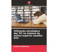 Utilização estratégica das TIC no sistema de ensino superior saudita: KSU