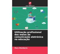 Utilização profissional dos meios de comunicação eletrónica na educação