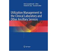 Utilization Management In The Clinical Laboratory And Other Ancillary Services