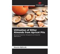 Utilization of Bitter Almonds from Apricot Pits