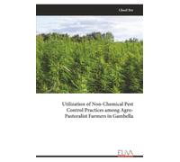 Utilization of Non-Chemical Pest Control Practices among Agro-Pastoralist Farmers in Gambella