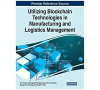 Utilizing Blockchain Technologies In Manufacturing And Logistics Management