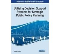 Utilizing Decision Support Systems For Strategic Public Policy Planning