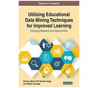 Utilizing Educational Data Mining Techniques For Improved Learning